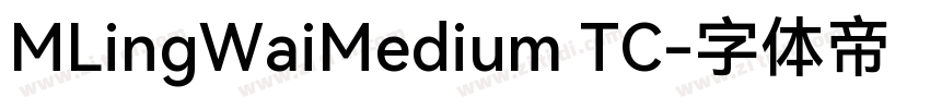 MLingWaiMedium TC字体转换